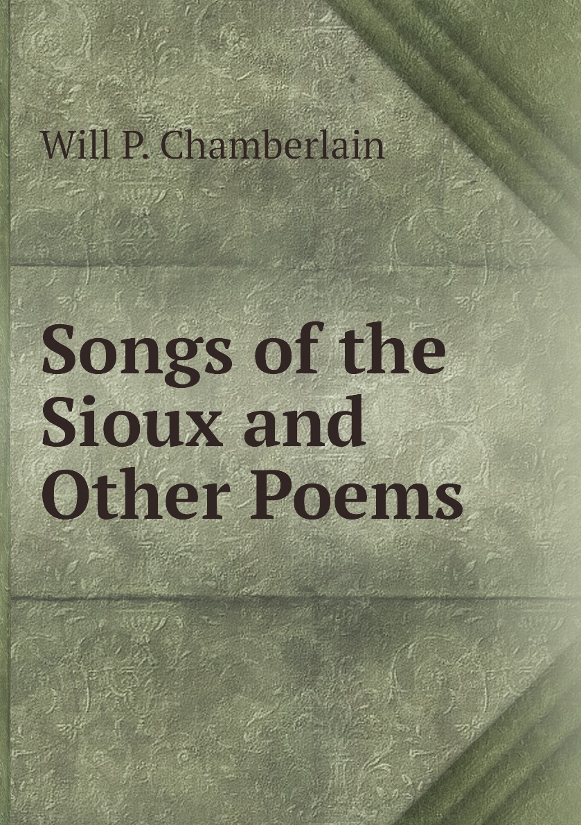 

Songs of the Sioux and Other Poems