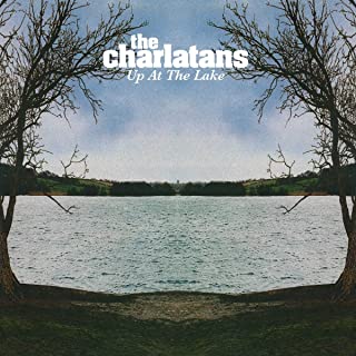 

THE CHARLATANS - Up At The Lake