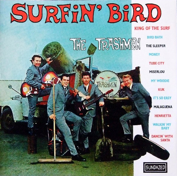 

TRASHMEN - Surfin Bird 90771606426 (1 CD)