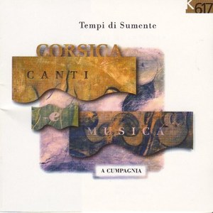 

Tempi di Sumente - Polyphonic Corsican Songs