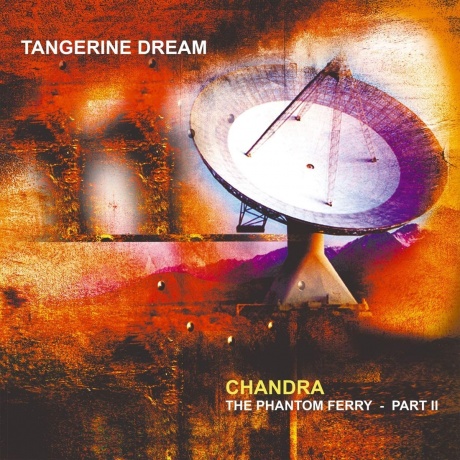 

TANGERINE DREAM - Chandra (The Phantom Ferry - Part I)