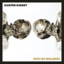 

SLEATER-KINNEY - Path Of Wellness