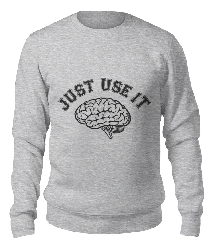Just use. Мужской свитшот хлопок мозг s. Футболка мозг just use it. Женский свитшот хлопок мозг l