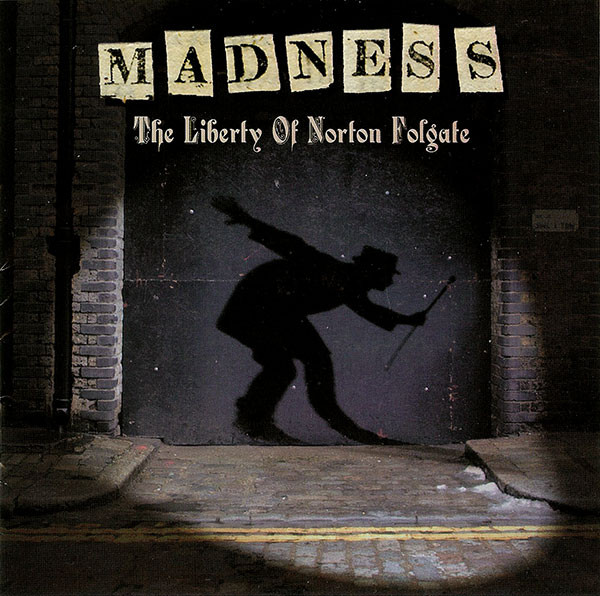 Madness THE LIBERTY OF NORTON FOLGATE