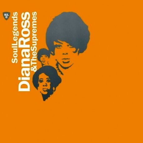 

DIANA; SUPREMES, THE ROSS - Soul Legends - Diana Ross & The Supremes