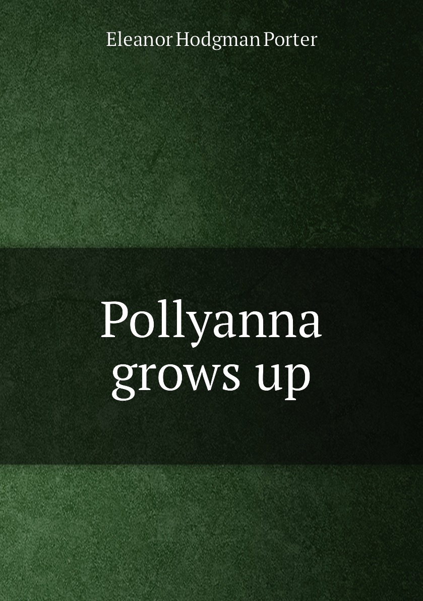 

Pollyanna grows up
