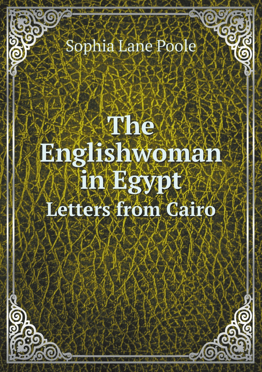 

The Englishwoman in Egypt: Letters from Cairo