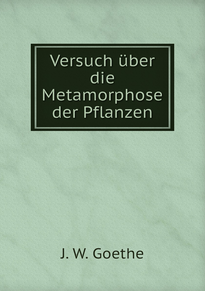 

Versuch uber die Metamorphose der Pflanzen