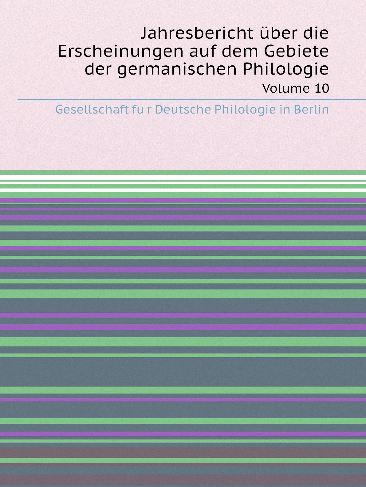 

Jahresbericht uber die Erscheinungen auf dem Gebiete der germanischen Philologie