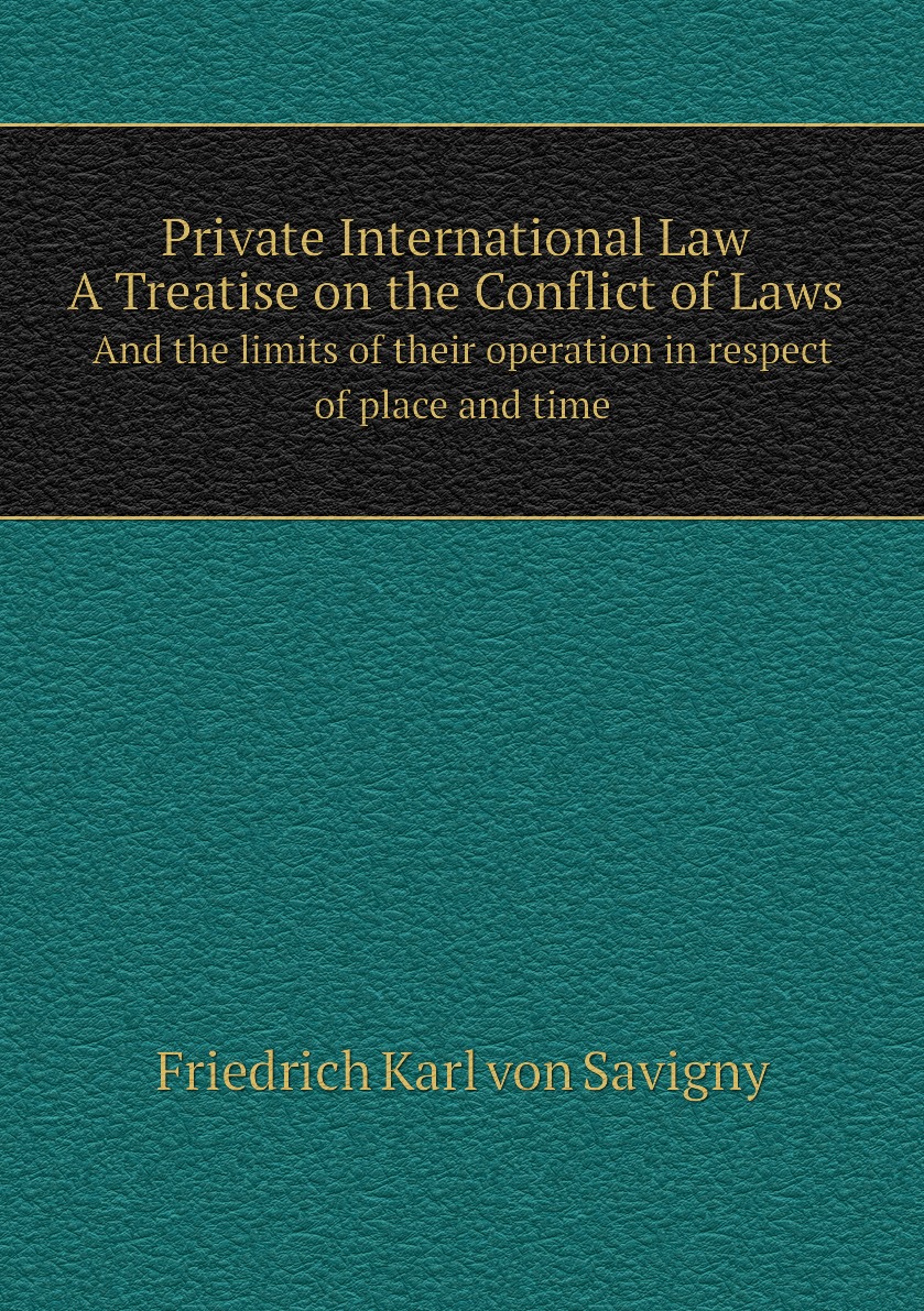 

Private International Law. A Treatise on the Conflict of Laws