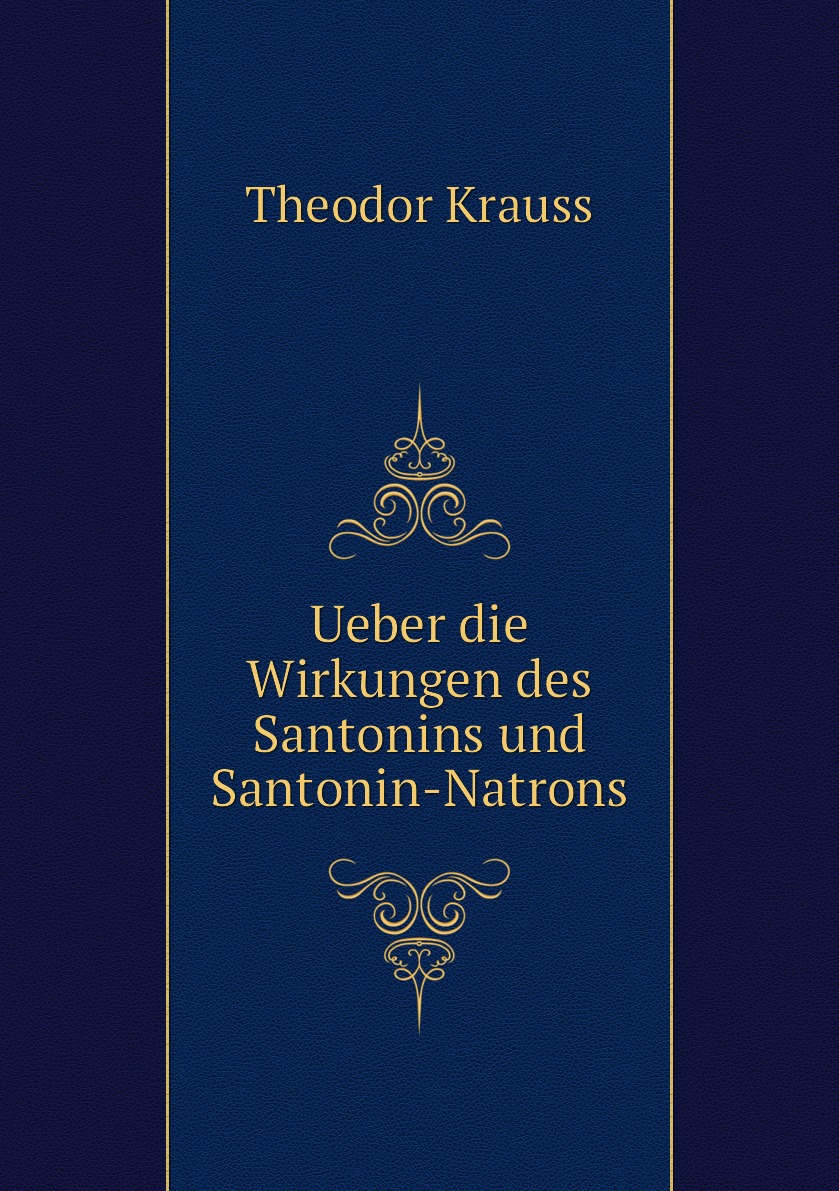 

Ueber die Wirkungen des Santonins und Santonin-Natrons