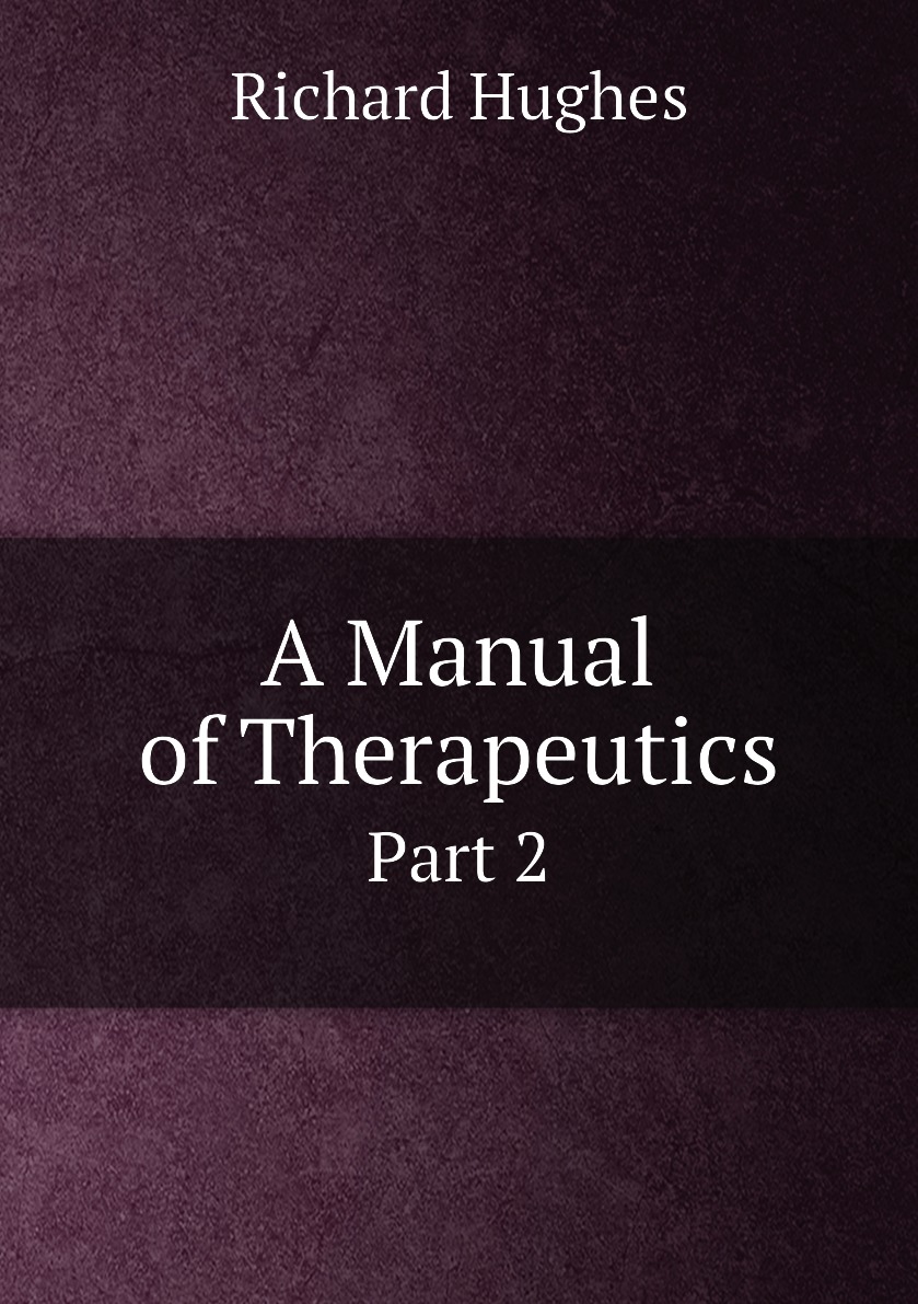 

A Manual of Therapeutics