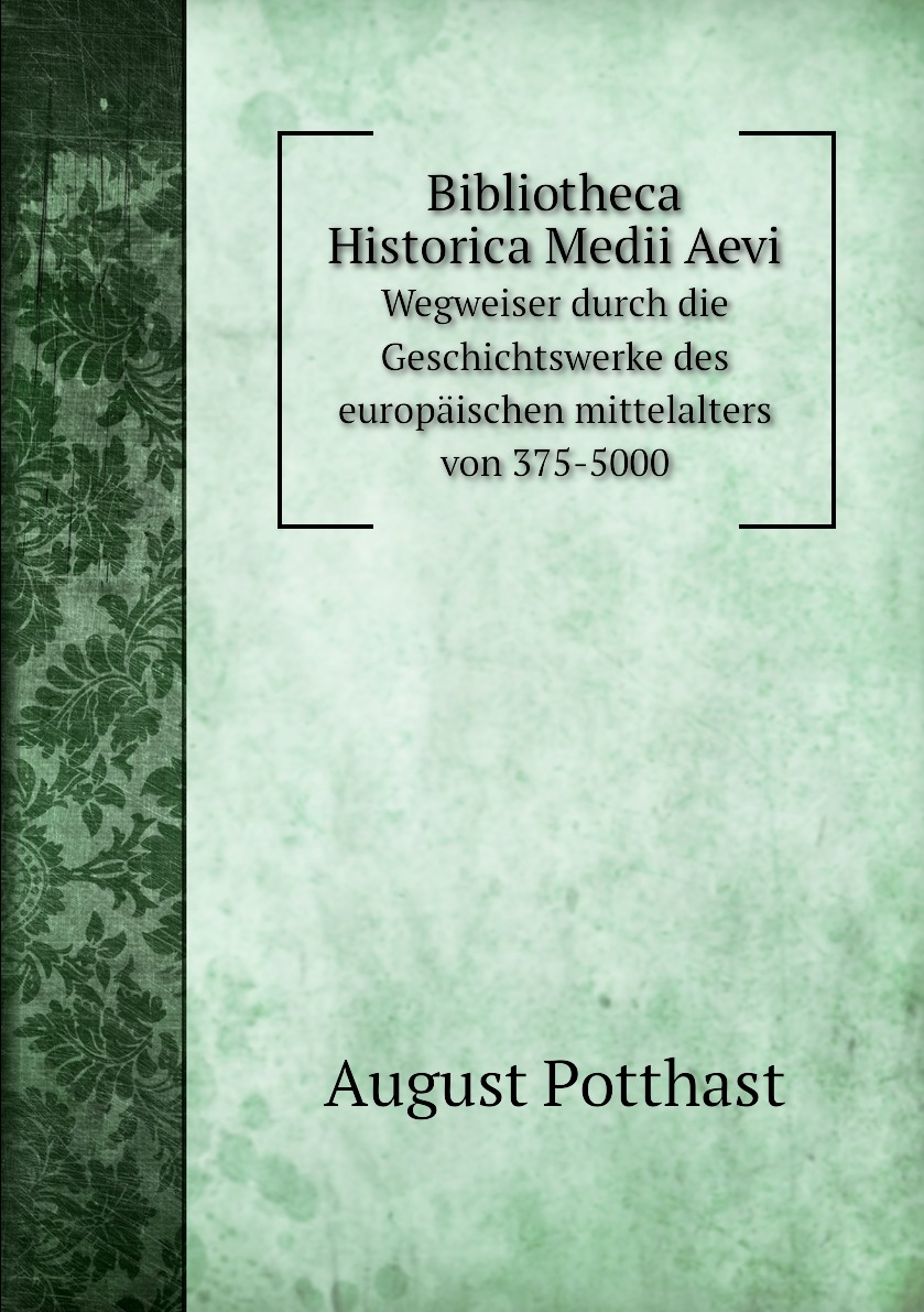 

Bibliotheca Historica Medii Aevi