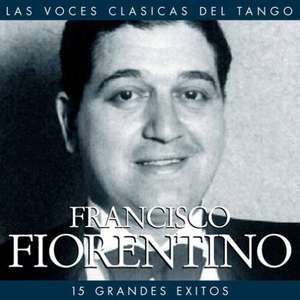 Francisco Fiorentino: Fifteen Grandes Exitos