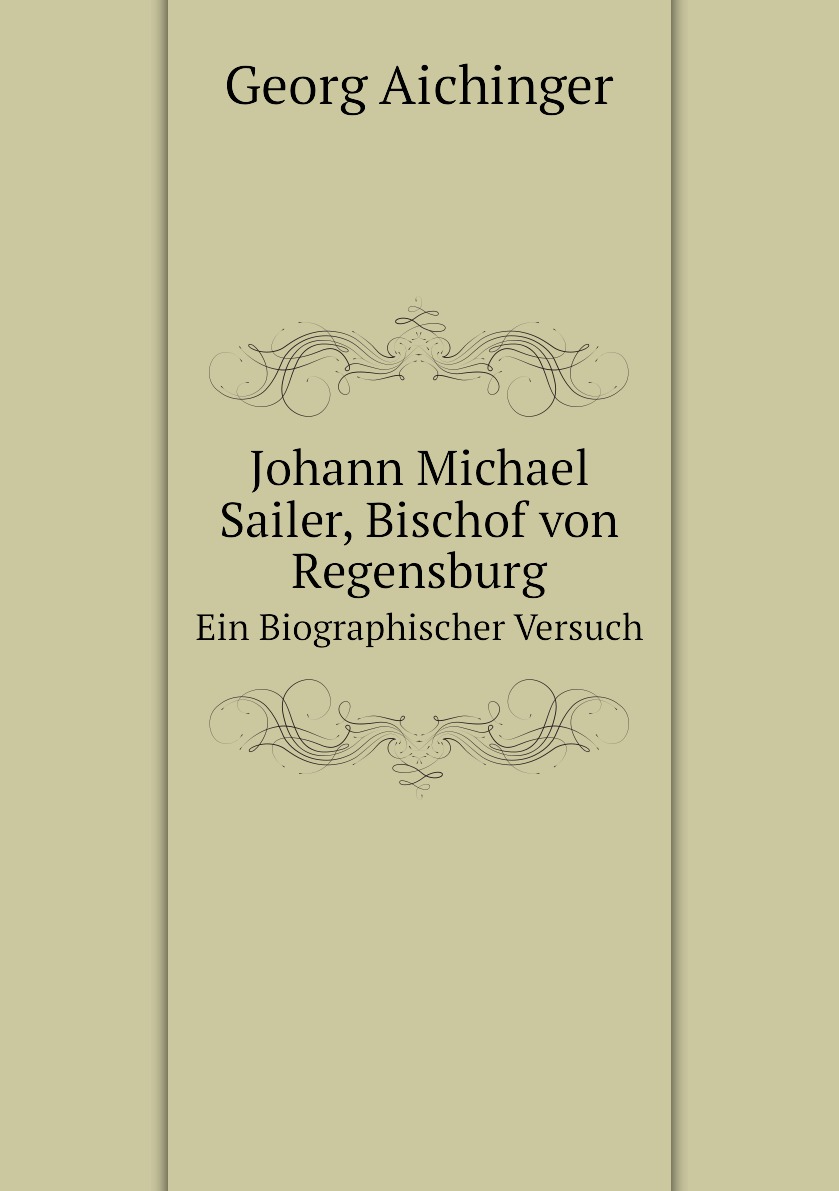 

Johann Michael Sailer, Bischof von Regensburg