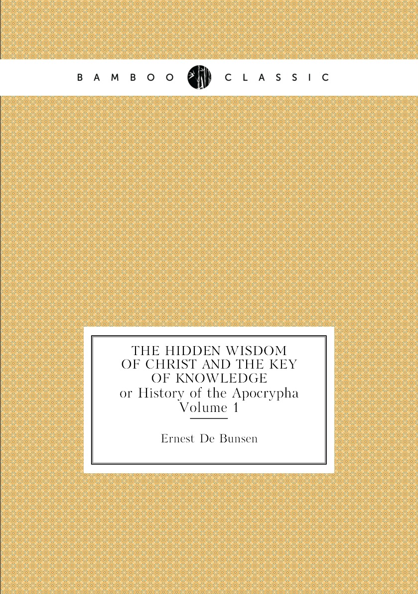 

The hidden wisdom of Christ and the key of knowledge