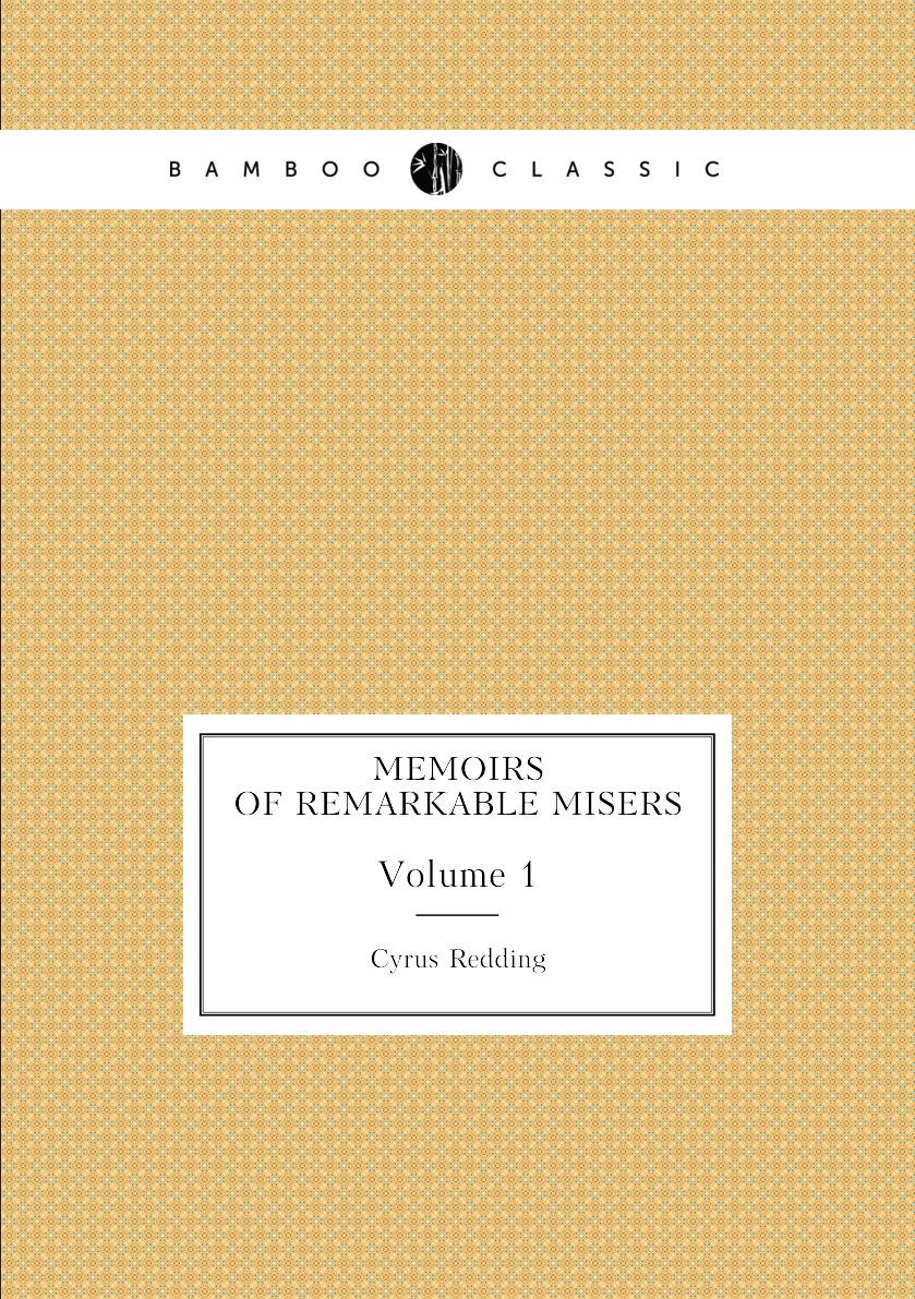 

Memoirs of Remarkable Misers