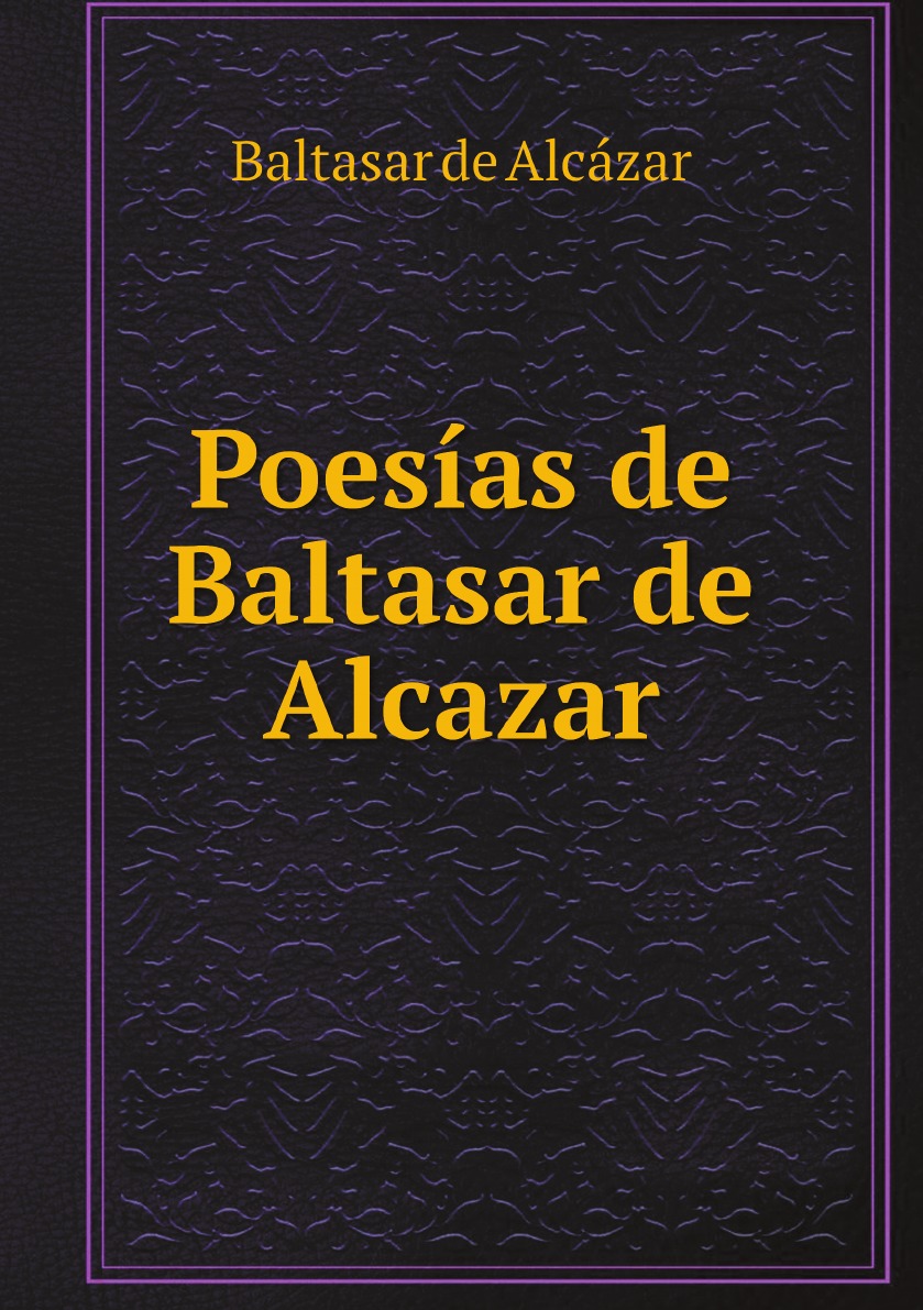 

Poesias de Baltasar de Alcazar