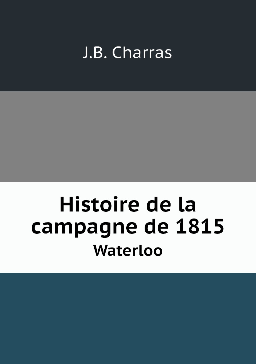 

Histoire de la campagne de 1815