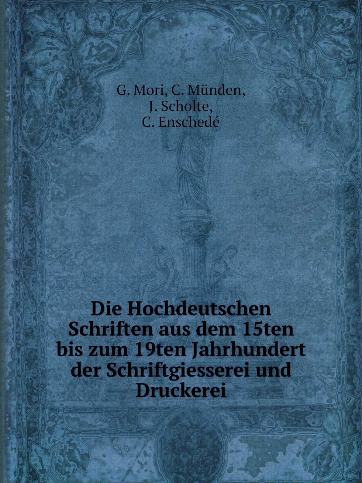 

Die Hochdeutschen Schriften aus dem 15ten bis zum 19ten Jahrhundert der Schriftgiesserei
