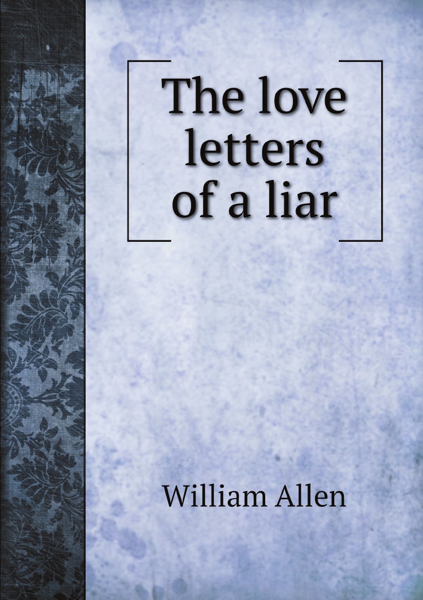 

The love letters of a liar