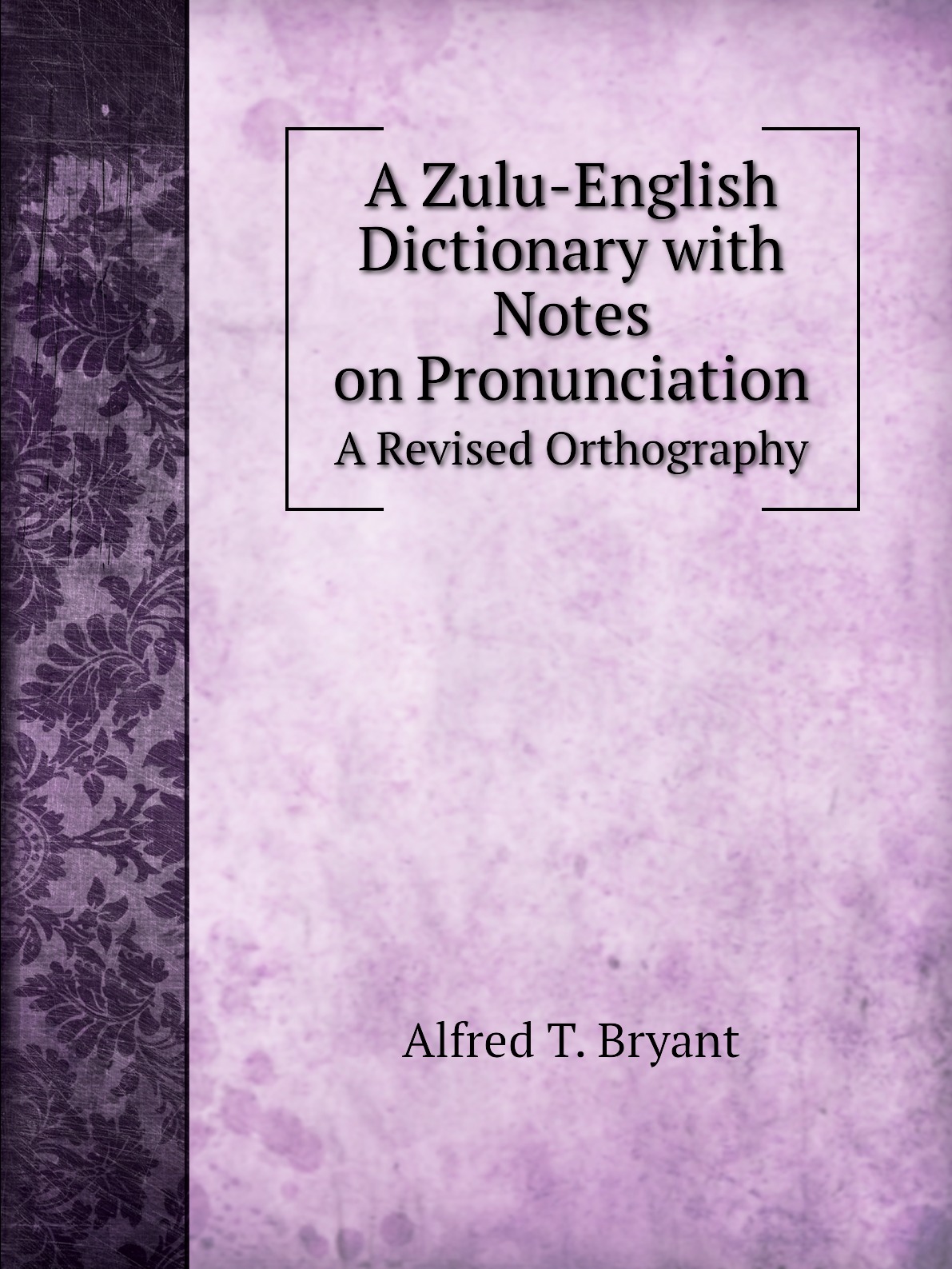 

A Zulu-English Dictionary with Notes on Pronunciation