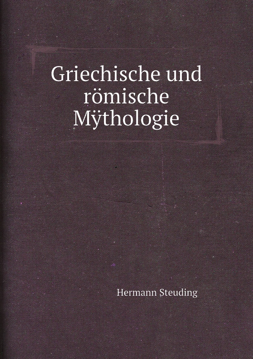 

Griechische und romische Mythologie