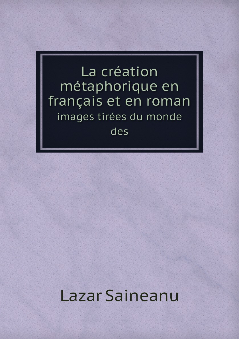 

La creation metaphorique en francais et en roman