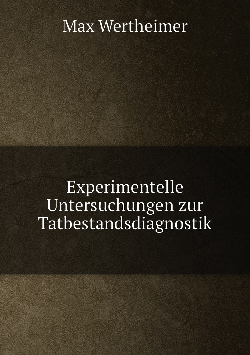 

Experimentelle Untersuchungen zur Tatbestandsdiagnostik