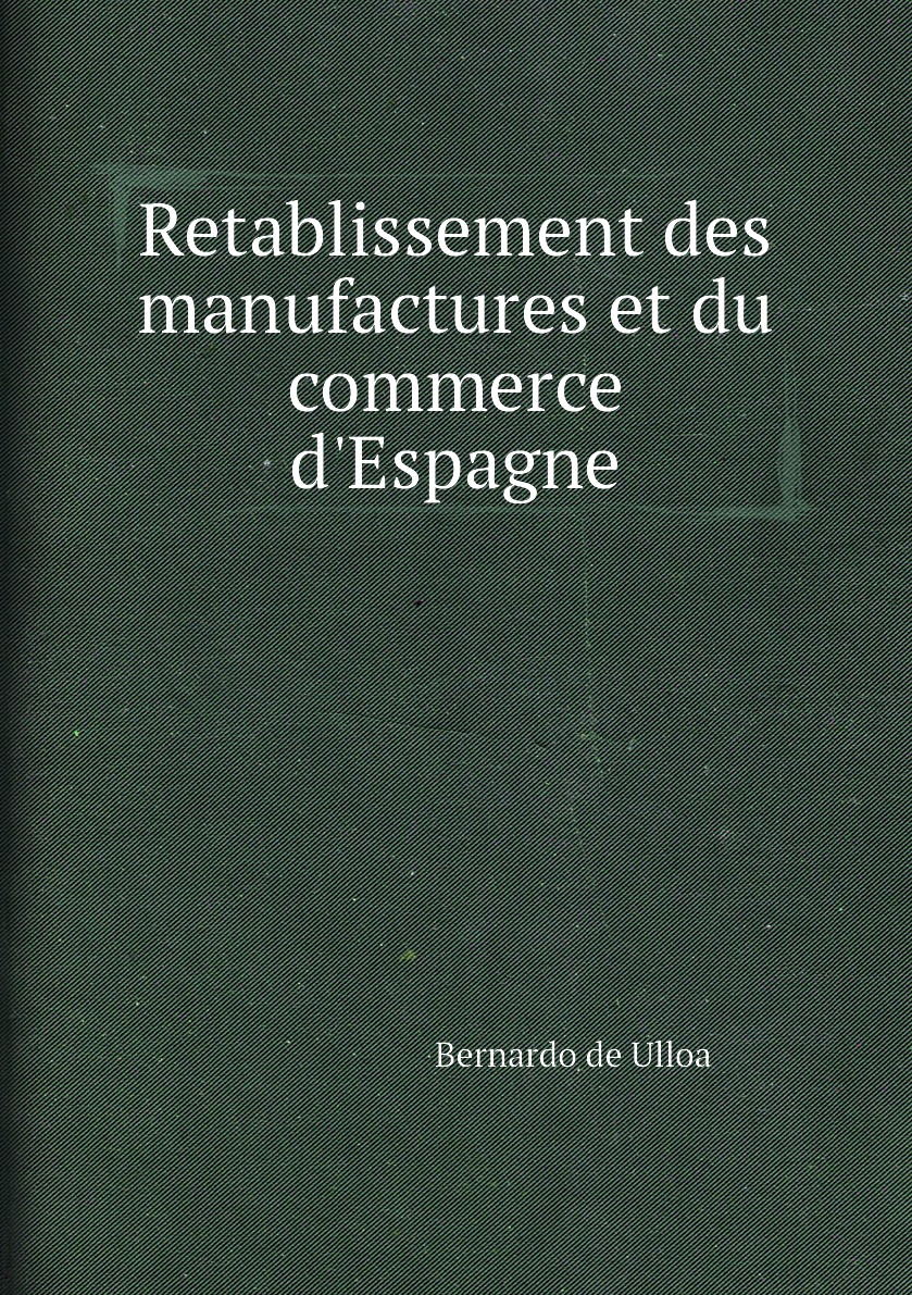 

Retablissement des manufactures et du commerce d'Espagne