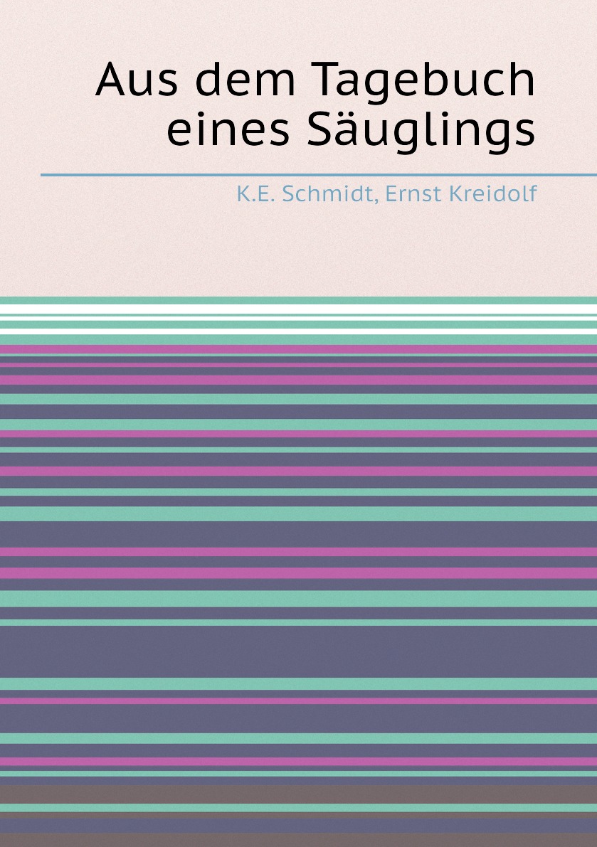 

Aus dem Tagebuch eines Sauglings