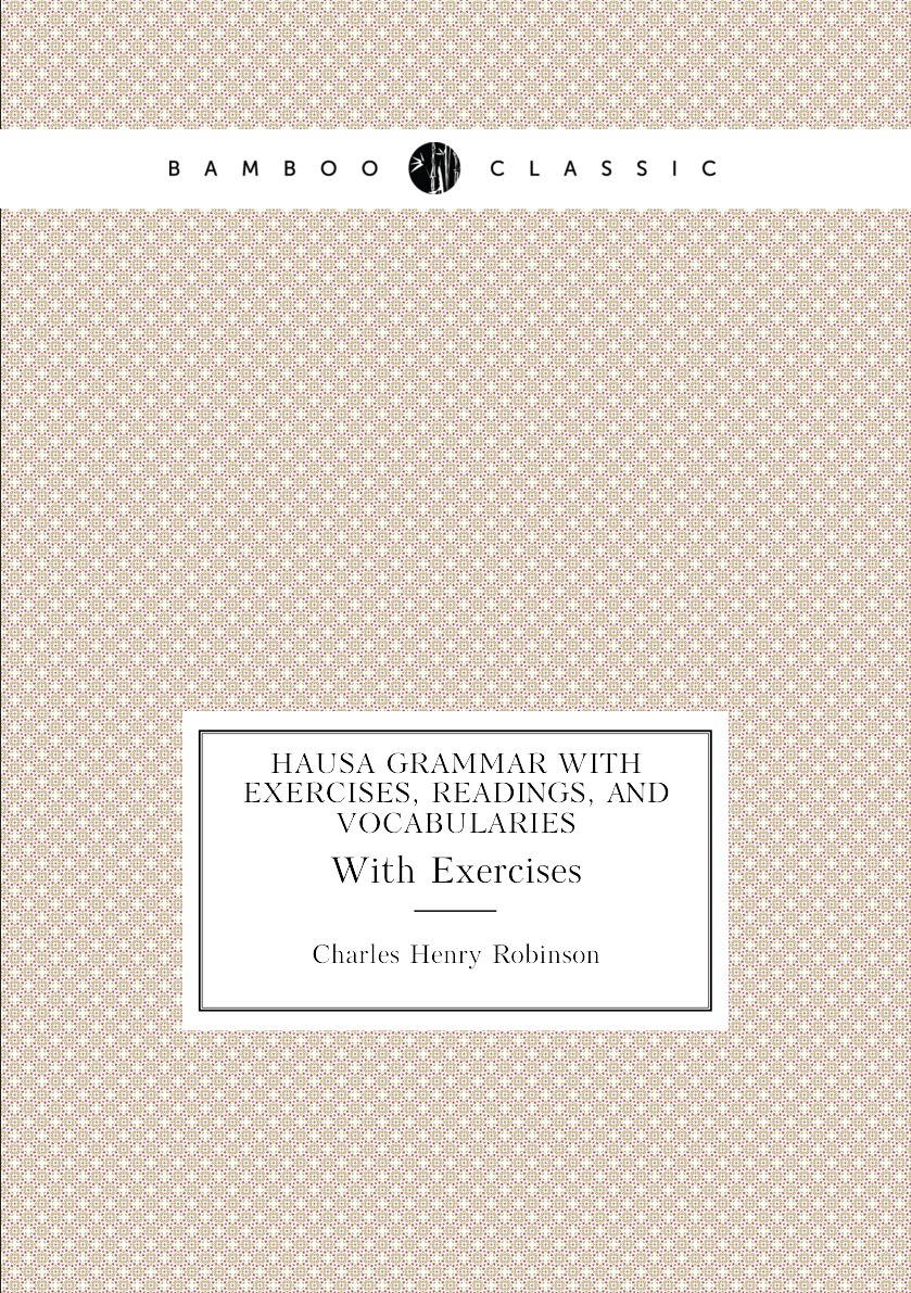 

Hausa Grammar with Exercises, Readings, and Vocabularies