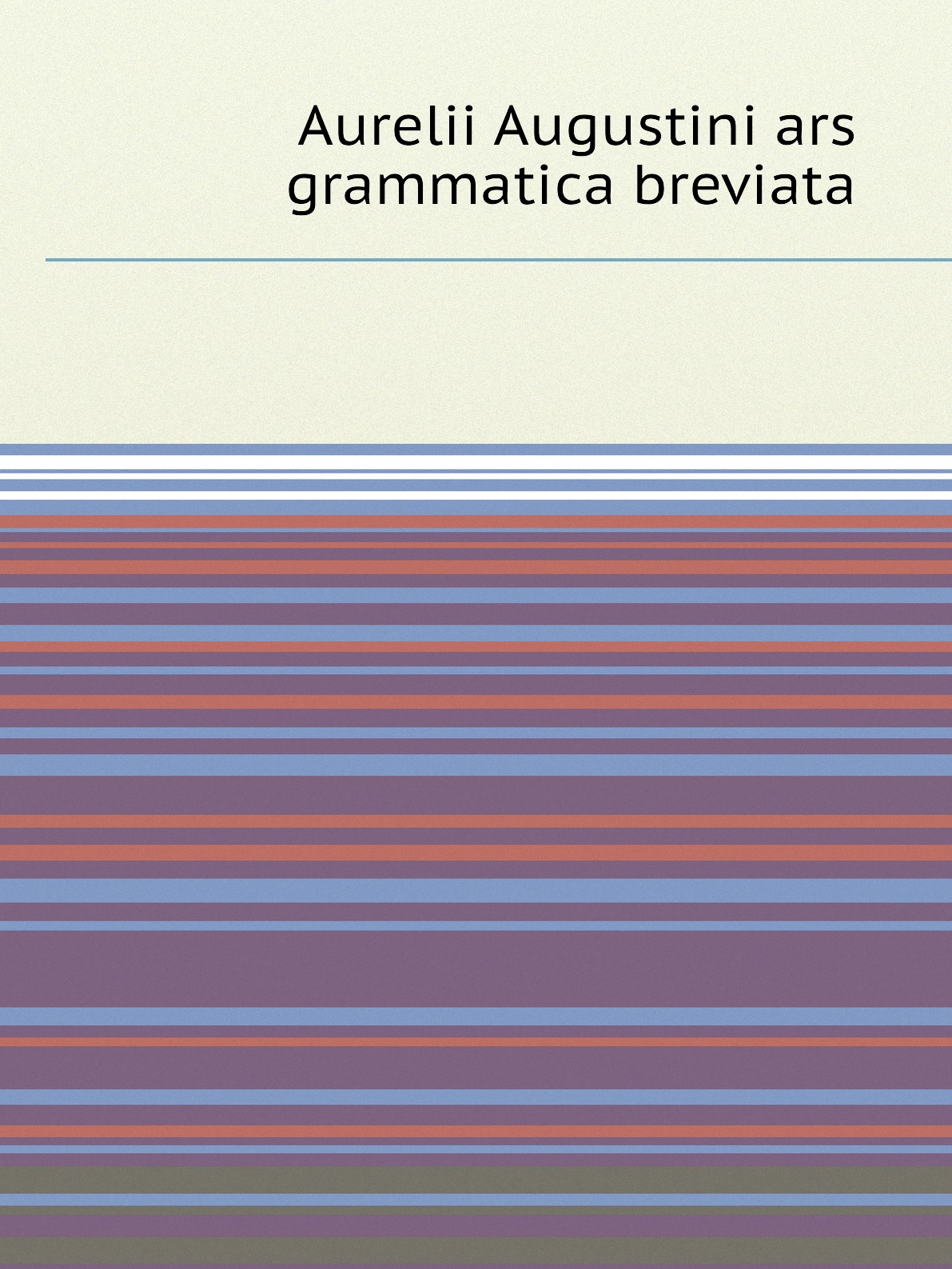 

Aurelii Augustini ars grammatica breviata