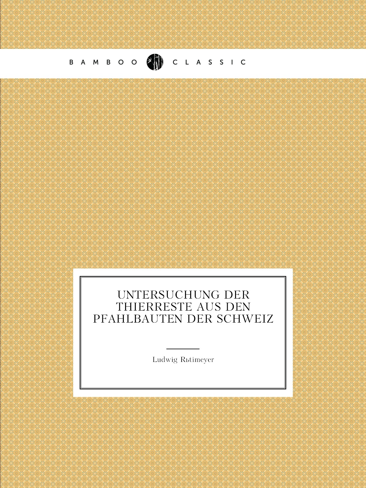 

Untersuchung der Thierreste aus den Pfahlbauten der Schweiz