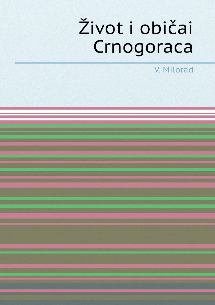 

Zivot i obicai Crnogoraca