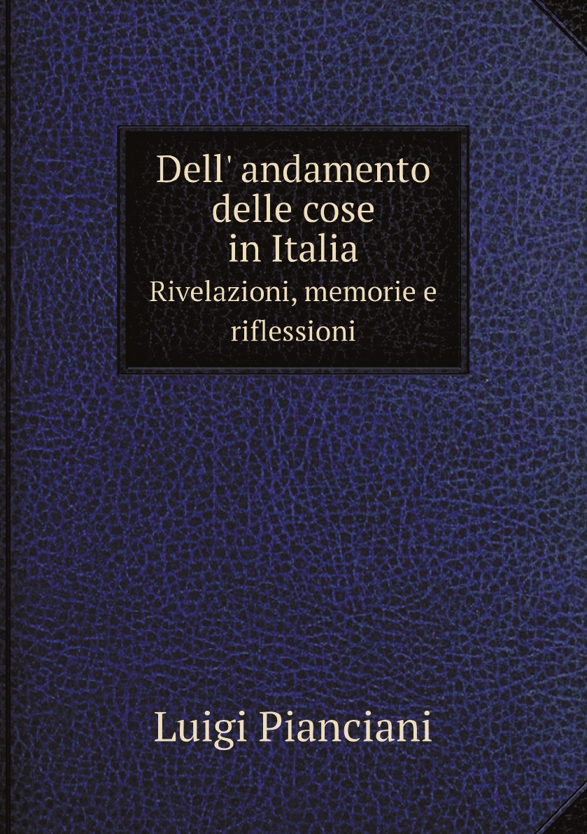 

Dell' andamento delle cose in Italia.