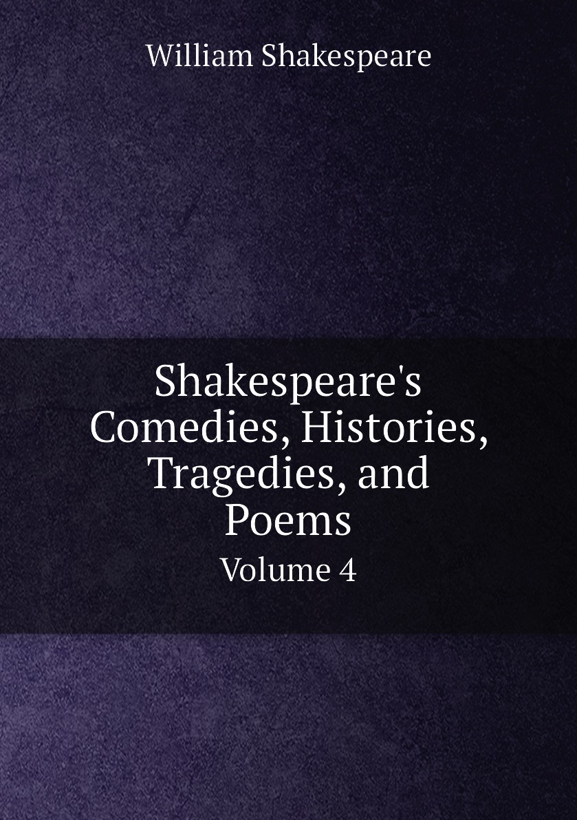 

Shakespeare's Comedies, Histories, Tragedies, and Poems