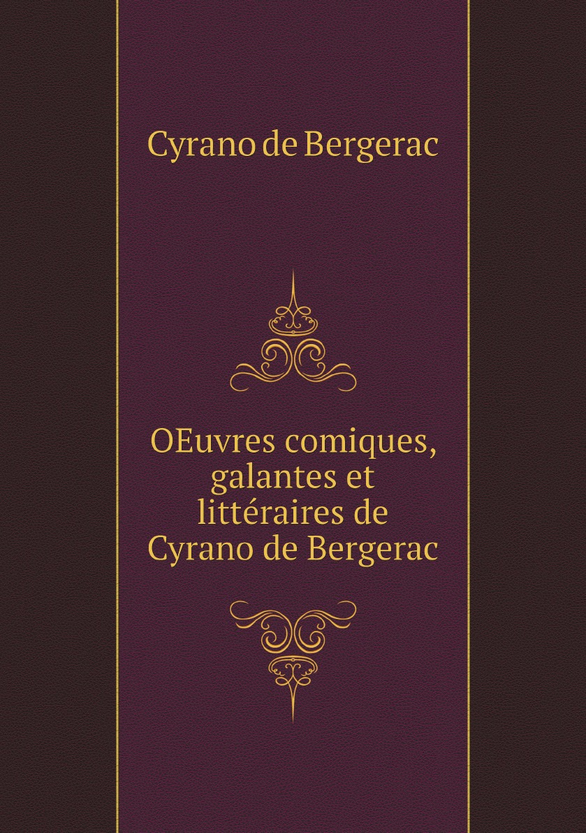 

OEuvres comiques, galantes et litteraires de Cyrano de Bergerac