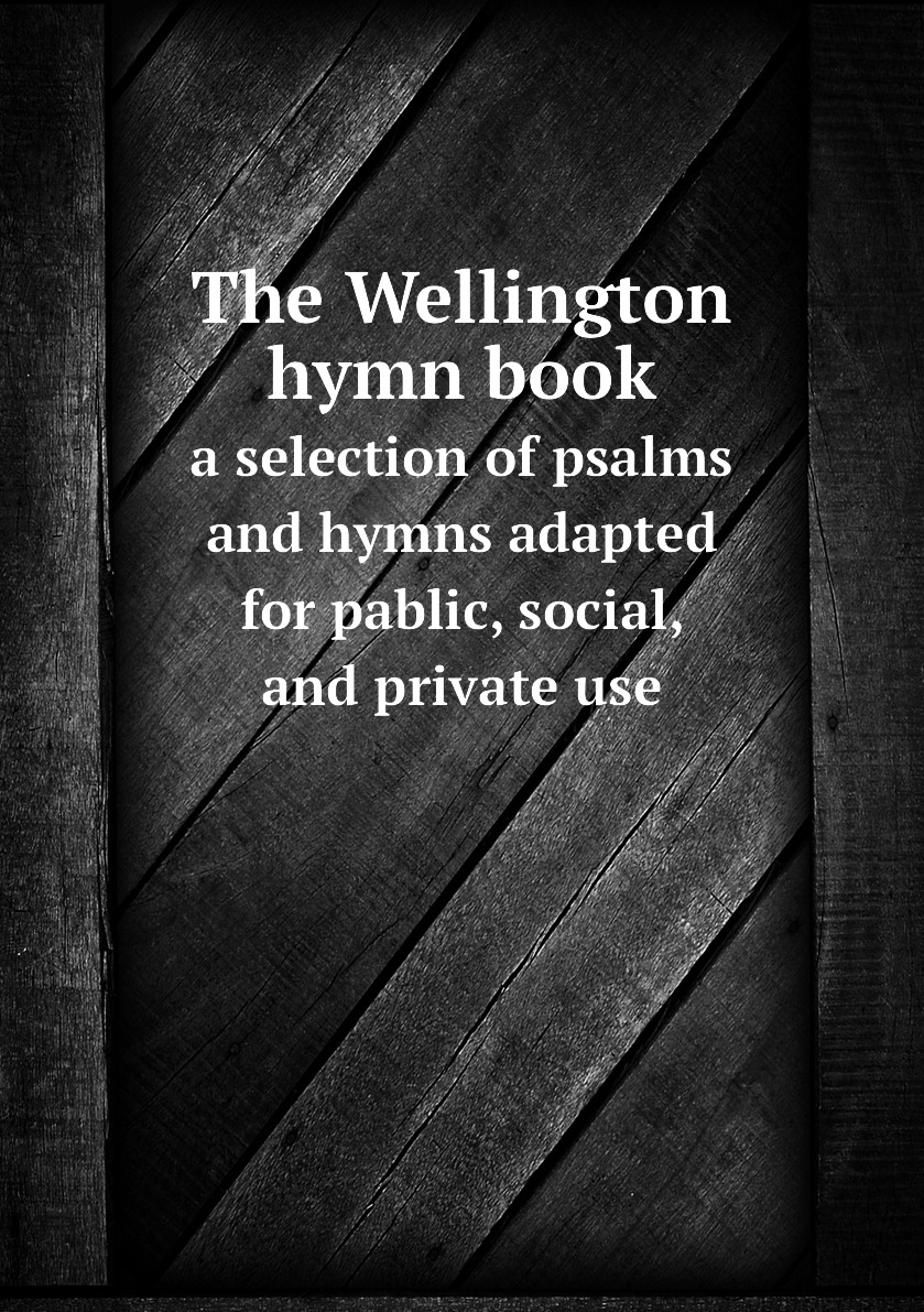 

The Wellington hymn book