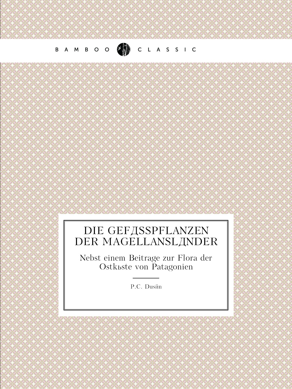 

Die Gefasspflanzen der Magellanslander
