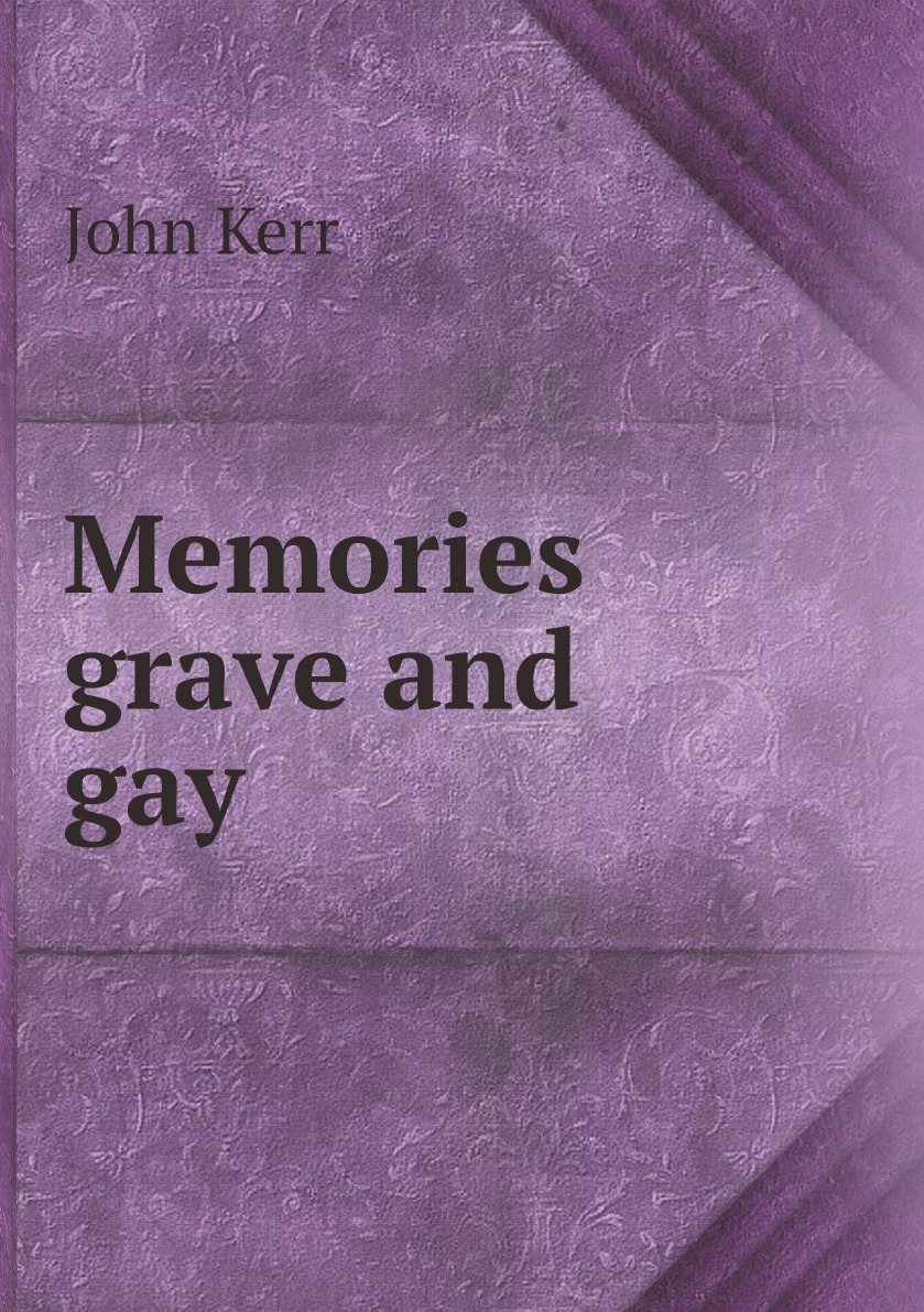 

Memories grave and gay / Воспоминания мрачные и веселые
