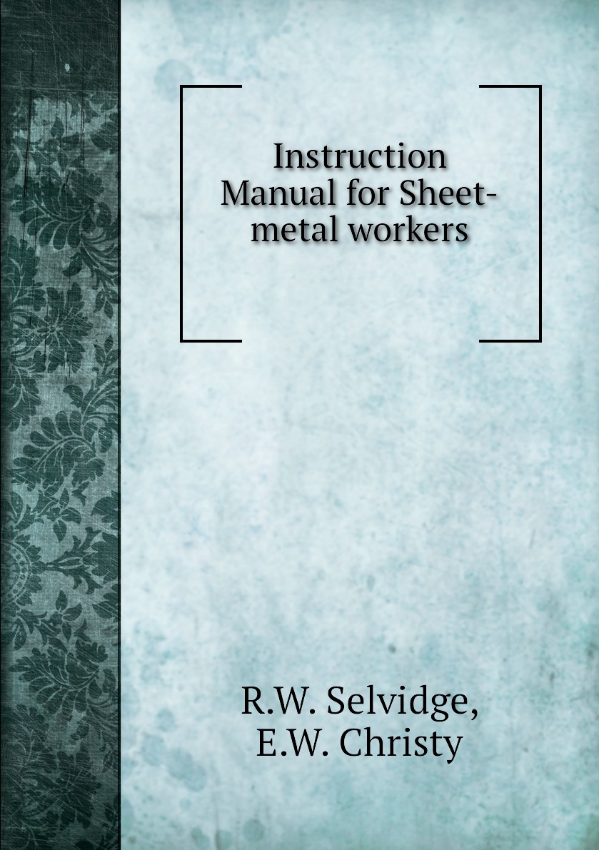 

Instruction Manual for Sheet-metal workers
