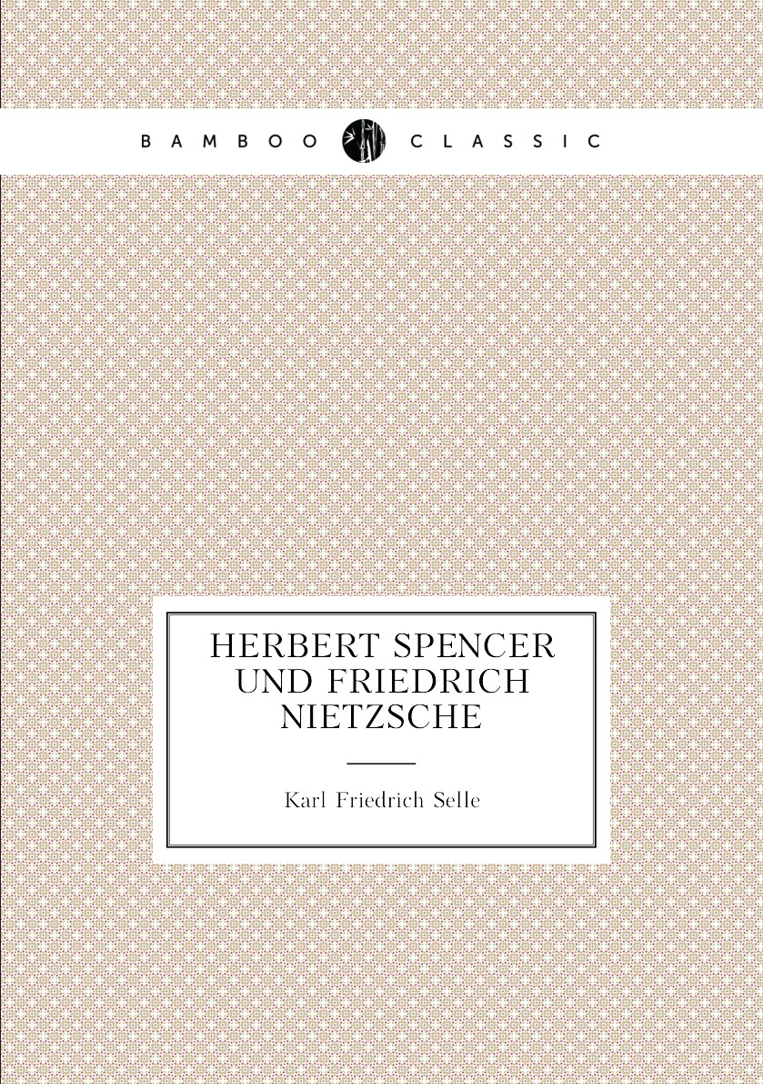 

Herbert Spencer und Friedrich Nietzsche