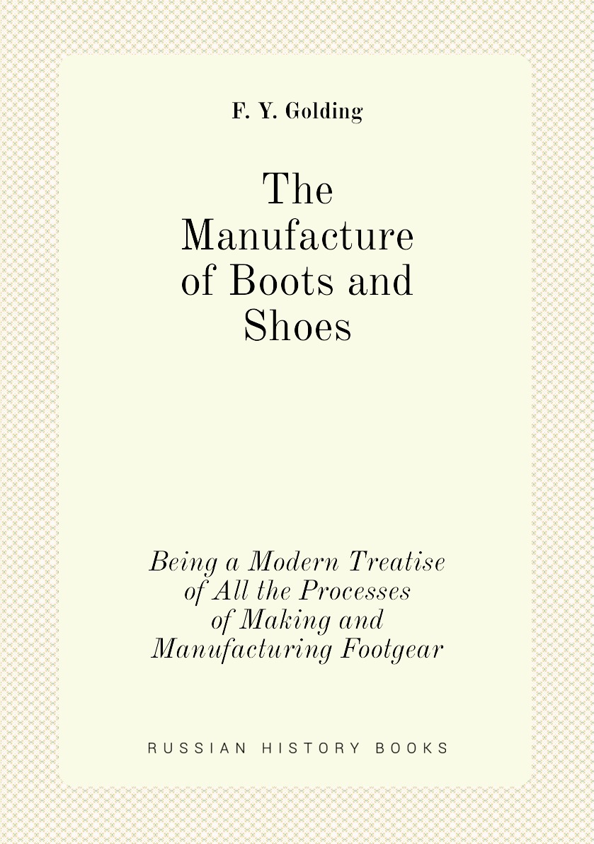 

The Manufacture of Boots and Shoes