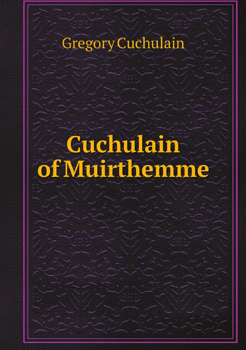 

Cuchulain of Muirthemme / Кучулайн Мейреэмме