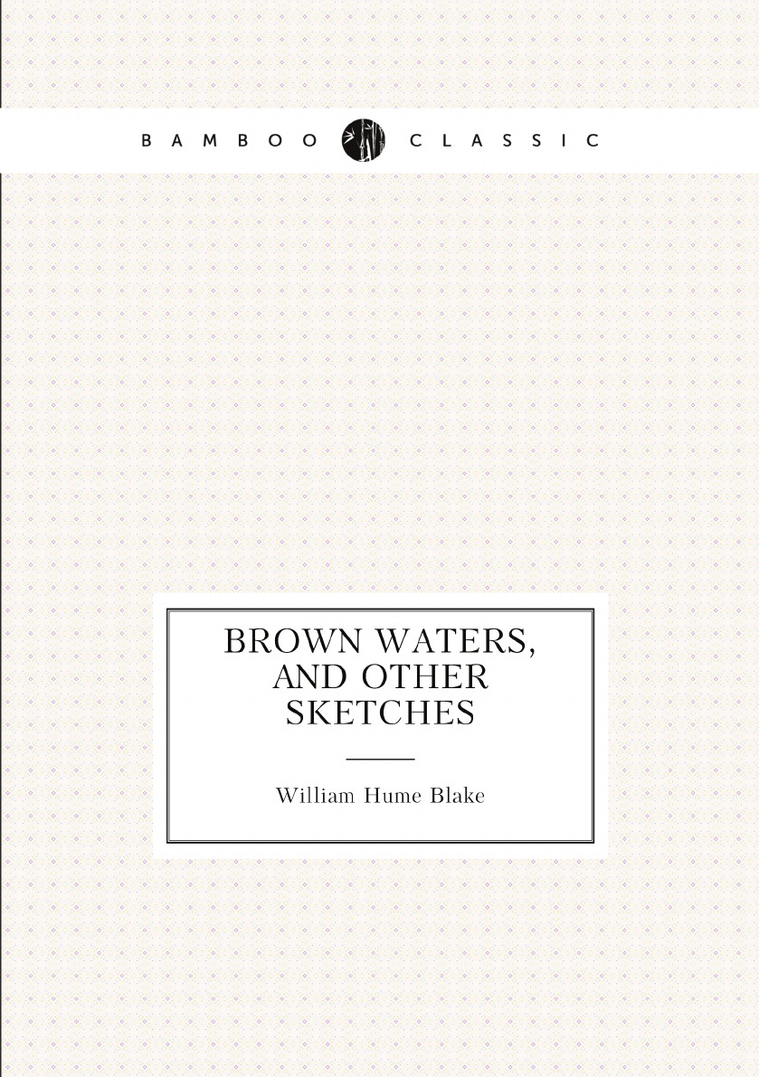 

Brown Waters, and Other Sketches