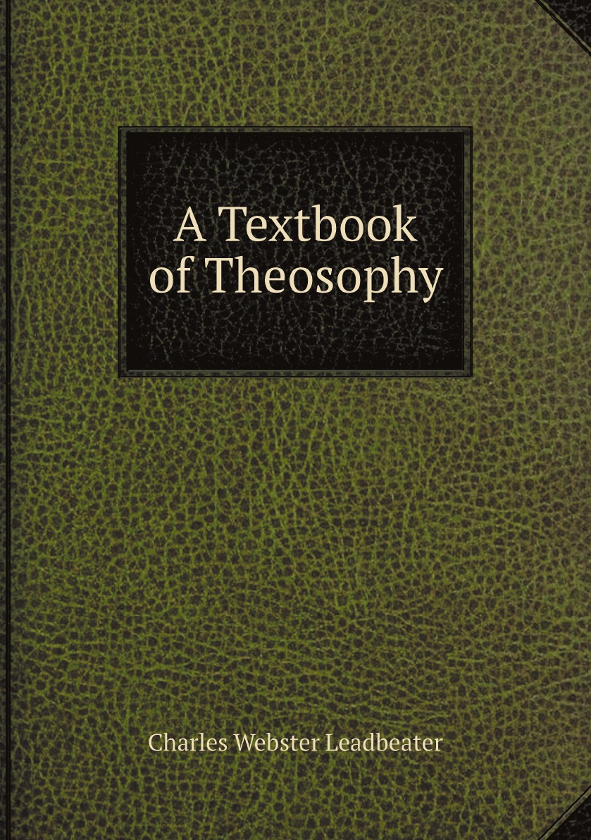 

A Textbook of Theosophy