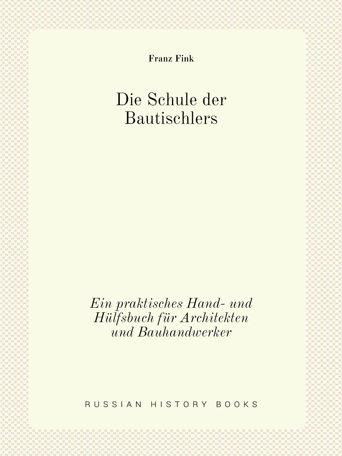 

Die Schule der Bautischlers