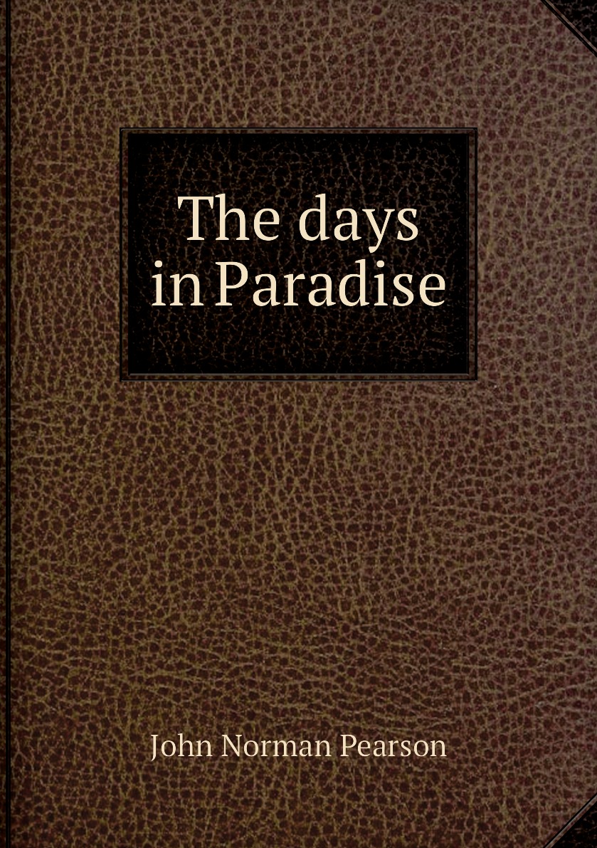 

The days in Paradise