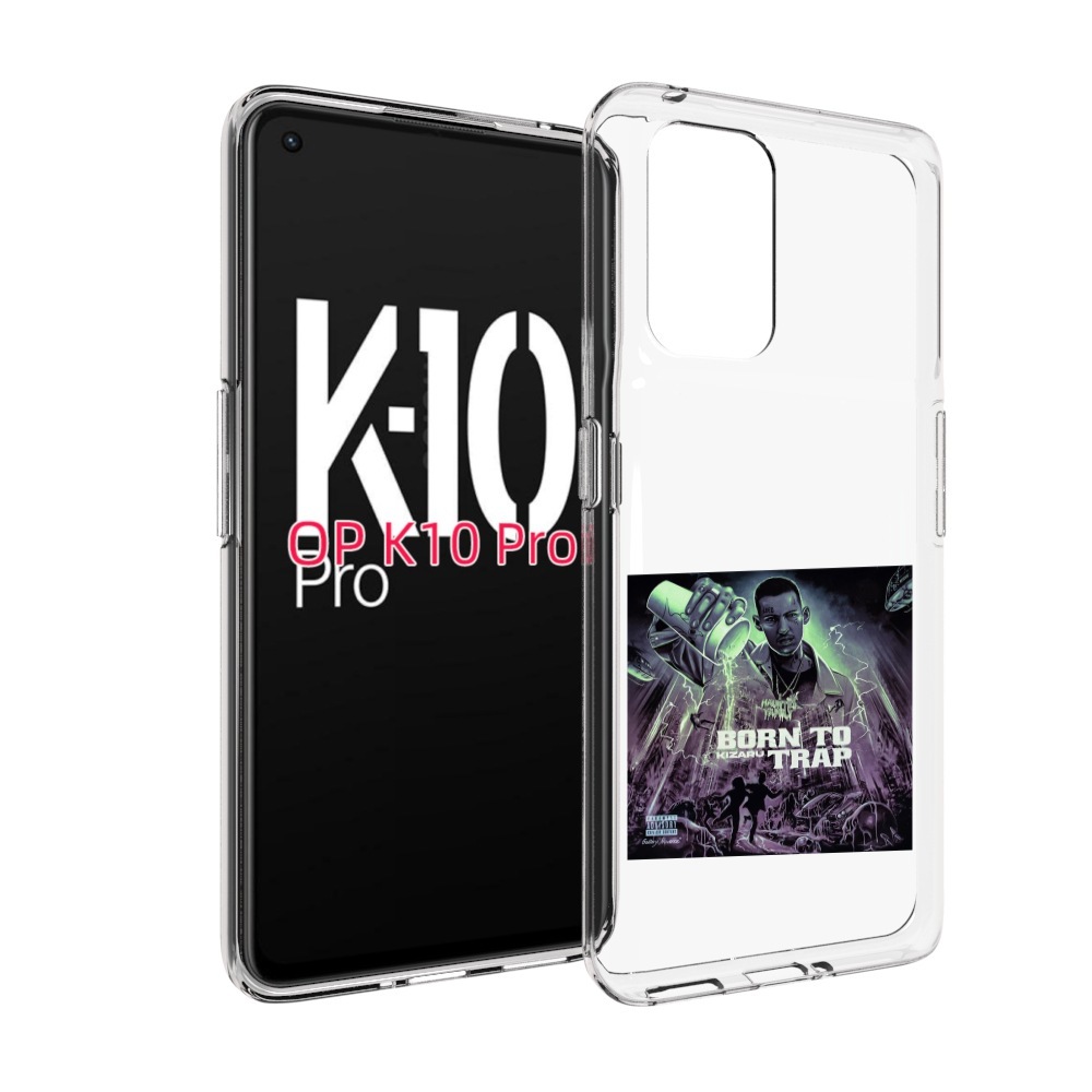 

Чехол MyPads Born to Trap Kizaru для OPPO K10 Pro, Прозрачный, Tocco